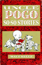 Walt Kelly - Uncle Pogo So-So Stories